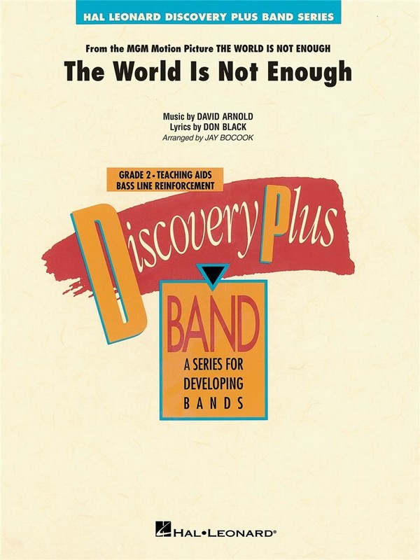 The world is not enough: for concert band&nbsp;&nbsp;Discovery plus band series&nbsp;&nbsp;