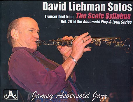 David Liebman Solos - transcribed from&nbsp;&nbsp;The Scale Syllabus ( vol.26)&nbsp;&nbsp;