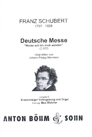 Deutsche Messe  Ausgabe D&nbsp;&nbsp;für 1-stimmigen Volksgesang und Orgel&nbsp;&nbsp;Partitur