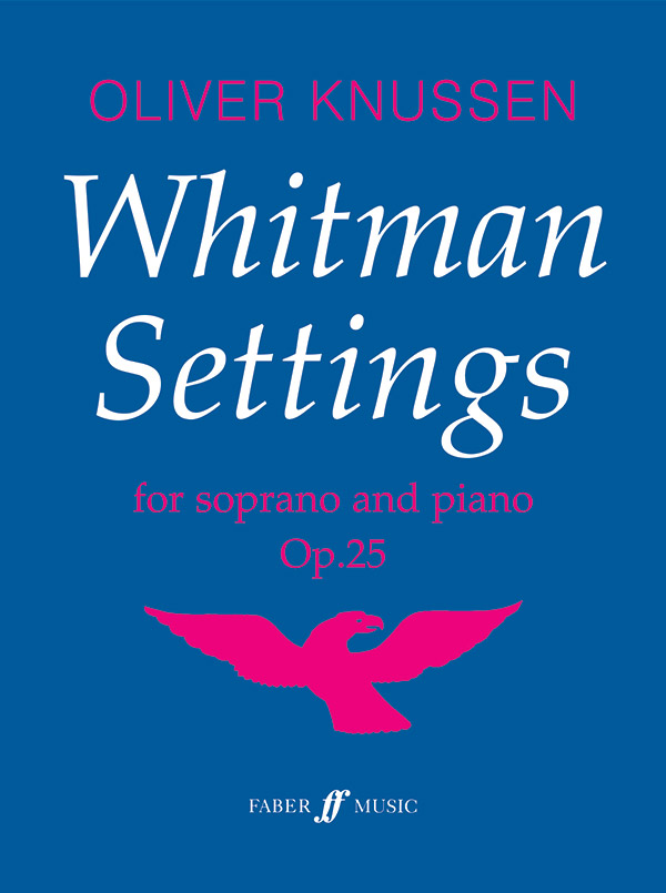 Whitman settings op.25 for  soprano and piano (1991)  