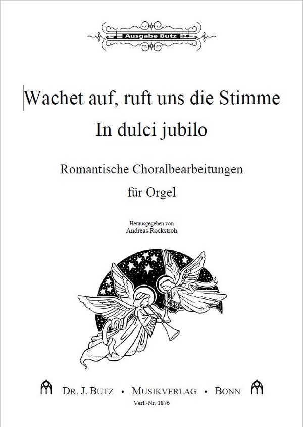 Wachet auf ruft uns die Stimme / In dulci jubilo&nbsp;&nbsp;für Orgel&nbsp;&nbsp;Romantische Choralbearbeitungen