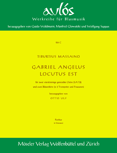 Gabriel Angelus Locutus Est  für 2 gem Chöre und 2 Bläserchöre  Partitur