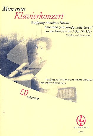 Mein erstes Klavierkonzert (+CD)&nbsp;&nbsp;für Klavier und kleines Orchester&nbsp;&nbsp;Serenade und Rondo alla turca KV331