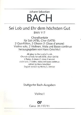Sei Lob und Ehr dem höchsten Gut&nbsp;&nbsp;Kantate Nr.117 BWV117,  Violine 1&nbsp;&nbsp;Grischkat, Hans, Ed