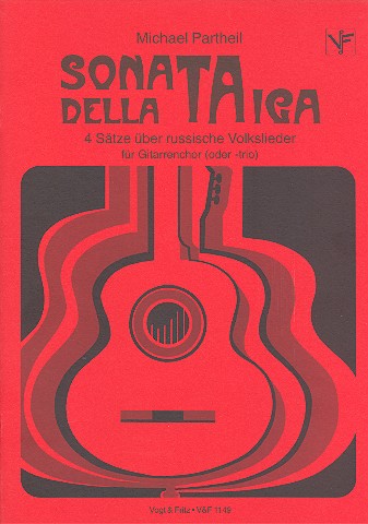 Sonata della Taiga für 3 Gitarren (Gitarrenchor)  Partitur und Stimmen  4 Sätze über russische Volkslieder