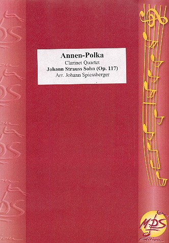 Annen-Polka op.117  für 4 Klarinetten  Partitur und Stimmen