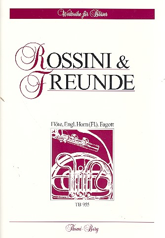 Rossini und Freunde&nbsp;&nbsp;für Flöte, Englischhorn (Flöte) und Fagott&nbsp;&nbsp;Partitur und Stimmen