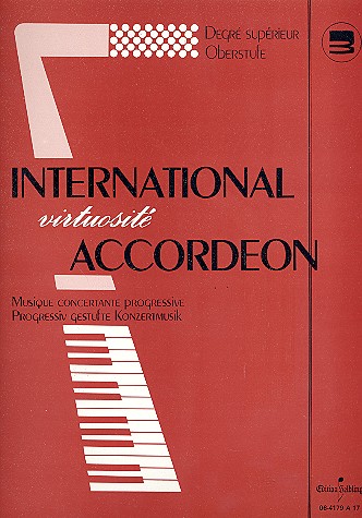International virtuosite accordeon vol.3&nbsp;&nbsp;Musique concertante progressive&nbsp;&nbsp;degre superieur