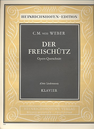 Der Freischütz für Klavier  Romantische Oper in 3 Auszügen  Opern-Querschnitt