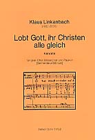 Lobt Gott ihr Christen alle gleich Kantate für&nbsp;&nbsp;gem Chor, Bläserchor und Pauken (Gemeinde ad lib)&nbsp;&nbsp;Partitur
