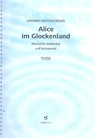 Alice im Glockenland Musical für  Kinderchor und Instrumente  Partitur