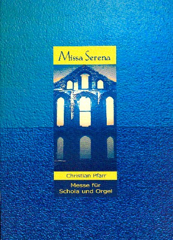 Missa Serena Messe  für Schola und Orgel  Partitur