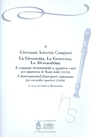 La Girometta, la Genovesa&nbsp;&nbsp;la Alessandrina 3 canzoni&nbsp;&nbsp;strumentali a 4 voci per quartetto di flauti dolci
