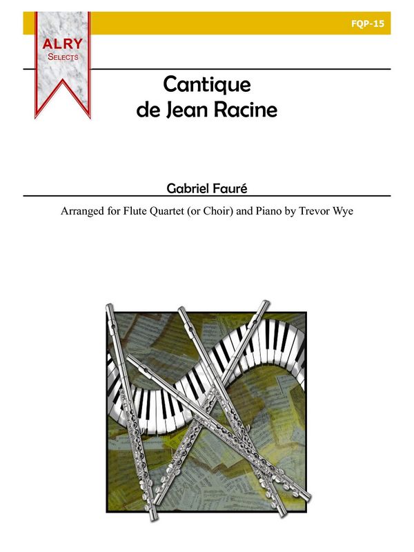 Cantique de Jean Racine&nbsp;&nbsp;for flute choir (4) and piano&nbsp;&nbsp;score and parts
