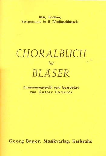 Choralbuch für Bläser Bass, Bassklarinette,  Bariton, Bassposaune in B (Violinschlüssel)  