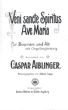 Veni sancte Spiritus und Ave Maria&nbsp;&nbsp;für Sopran, Alt und Orgel&nbsp;&nbsp;Partitur