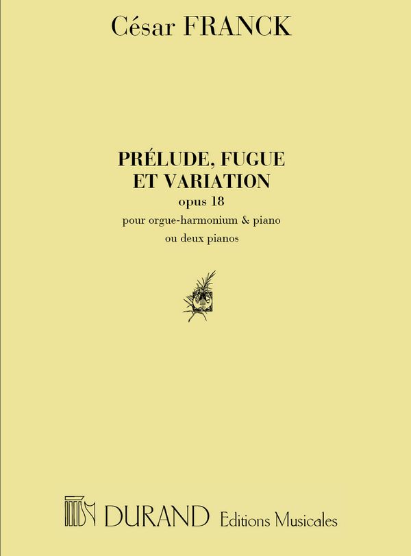 Prelude, fugue et variation op.18 pour orgue-harmonium  et piano ou deux pianos  