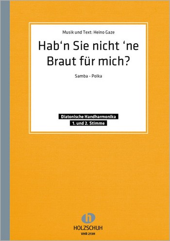 Hab'n Sie nicht'ne Braut für mich&nbsp;&nbsp;für diatonische Handharmonika&nbsp;&nbsp;(mit 2. Stimme)