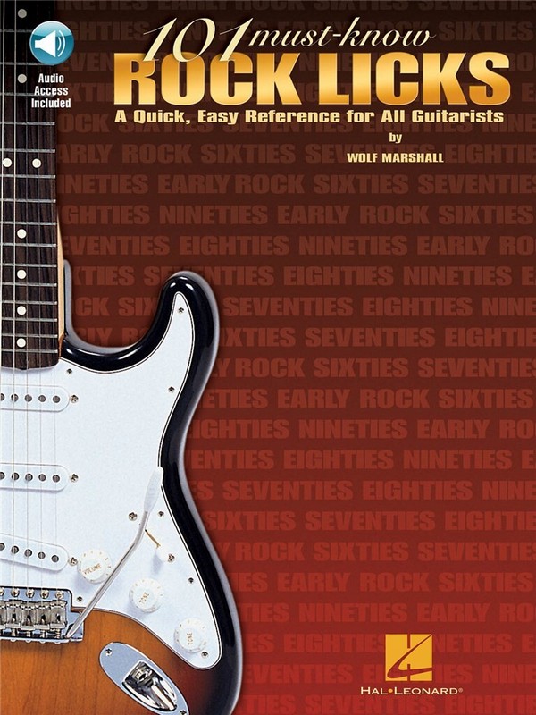 101 must-known Rock licks (+CD):  a quick easy reference for all guitarists  