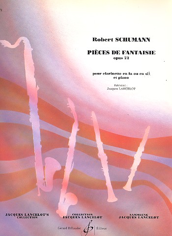 Pieces de fantaisie op.73 pour&nbsp;&nbsp;clarinette en la ou en sib et&nbsp;&nbsp;piano