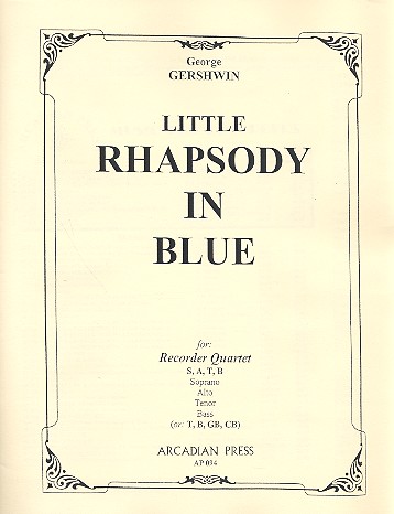 Little Rhapsody In Blue  for recorder quartet (SATB or T,Gbass, Kbass)  score and parts