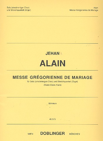 Messe Gregorienne de Mariage für  Solo (1-Stg Chor) und Streichquartett (Orgel)  Stimmen