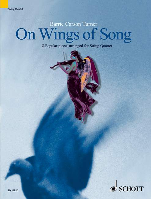 On wings of song - 8 popular pieces&nbsp;&nbsp;for string quartet&nbsp;&nbsp;