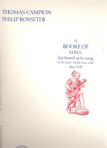 A book of ayres&nbsp;&nbsp;Set foorth to be song to the lute, orpherian and base violl&nbsp;&nbsp;Faksimile (1601)