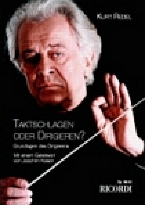 Taktschlagen oder Dirigieren&nbsp;&nbsp;Grundlagen des Dirigierens&nbsp;&nbsp;