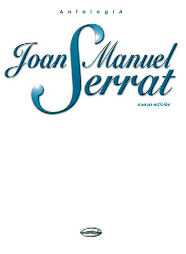 Joan Manuel Serrat:&nbsp;&nbsp;anthology for piano/voice/&nbsp;&nbsp;guitar