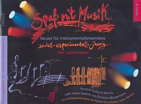 Der Lattenzaun Ein musikalisches&nbsp;&nbsp;Event für Klavier-Trio&nbsp;&nbsp;