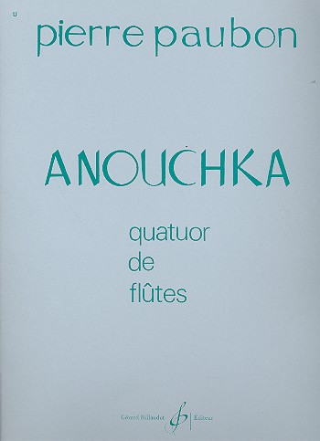 Anouchka   pour 4 flutes  partition et parties