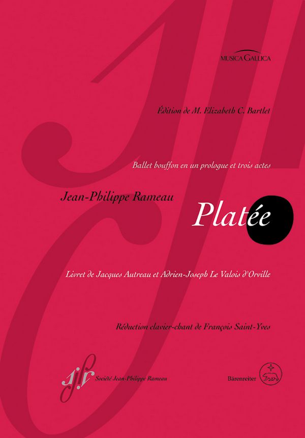 Platee Ballet bouffon en un prologue et 3 actes&nbsp;&nbsp;reduction chant et piano&nbsp;&nbsp;Bartlet, Elizabeth, Ed