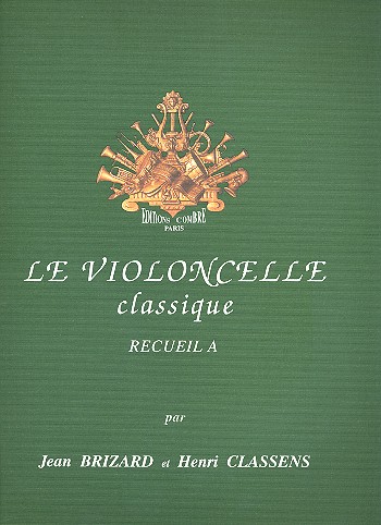 Le violoncelle classique vol.A&nbsp;&nbsp;pour violoncelle et piano&nbsp;&nbsp;