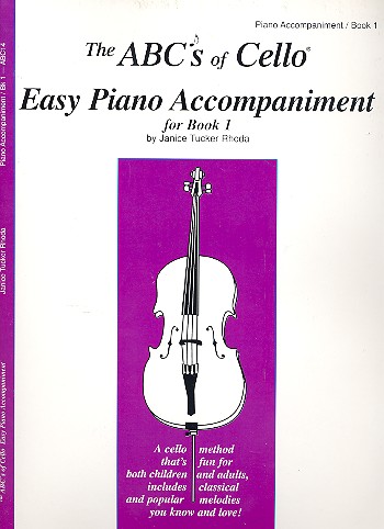 The ABC's of cello vol.1&nbsp;&nbsp;easy piano accompaniment&nbsp;&nbsp;a cello method for both children and adults