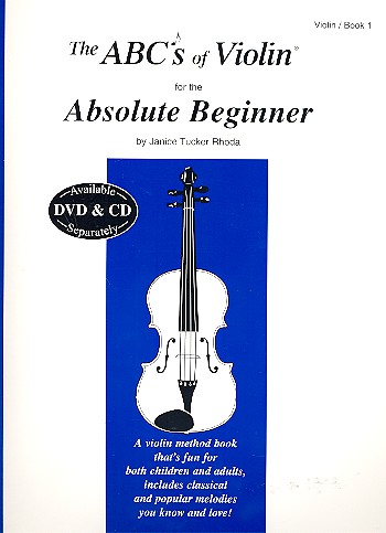 The ABC's of violin vol.1 (+Download)&nbsp;&nbsp;for the absolute beginner&nbsp;&nbsp;(both children and adults)
