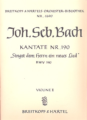Singet dem Herrn ein neues Lied&nbsp;&nbsp;Kantate Nr.190 BWV190&nbsp;&nbsp;Violine 2