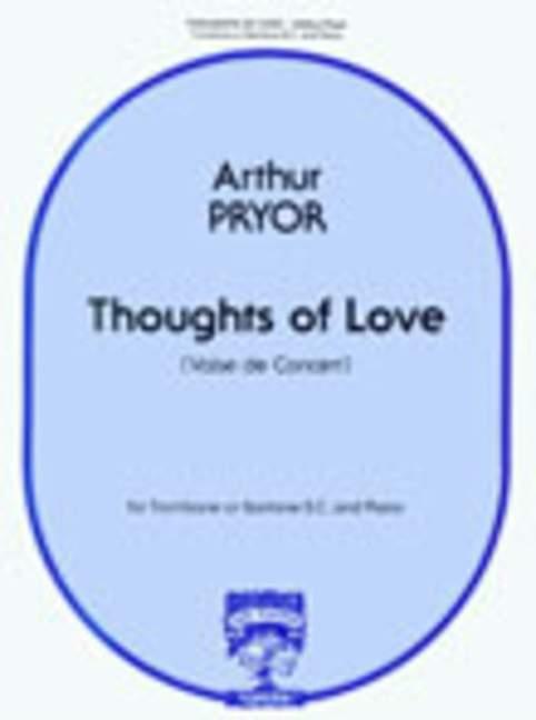 Thoughts of love valse de concert&nbsp;&nbsp;for trombone or baritone b.c. and piano&nbsp;&nbsp;