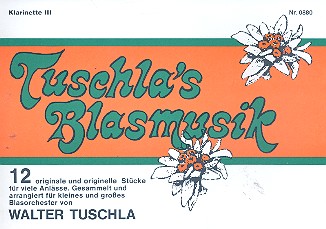 Tuschla's Blasmusik:  für Blasorchester  Klarinette 3 in B