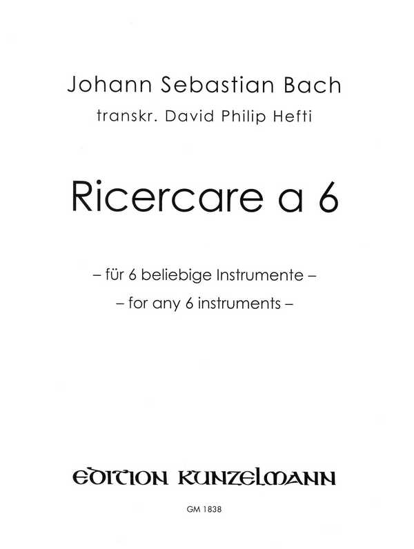 Ricercare a 6 aus dem Musikalischen Opfer BWV1079&nbsp;&nbsp;für 6 beliebige Instrumente&nbsp;&nbsp;Partitur und Stimmen
