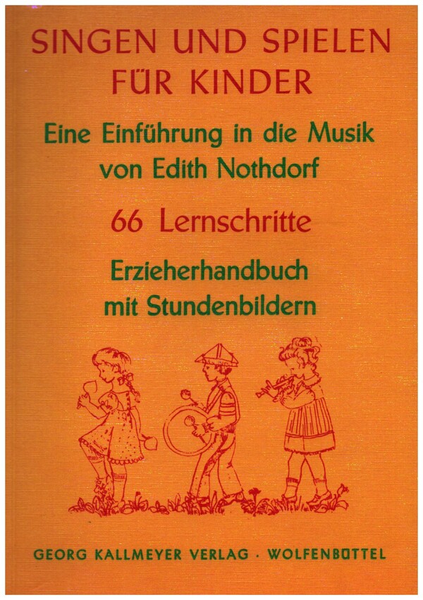 Singen und Spielen für Kinder&nbsp;&nbsp;Einführung in die Musik, 66 Lernschritte&nbsp;&nbsp;Erziehungshandbuch mit Stundenbildern
