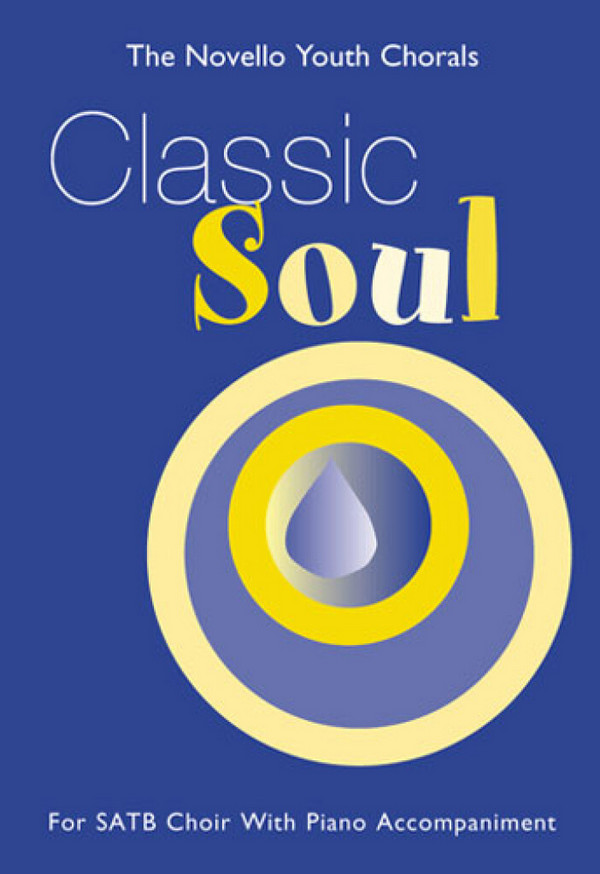Classic soul for mixed chorus with&nbsp;&nbsp;piano accompaniment,  score&nbsp;&nbsp;The novello youth chorals