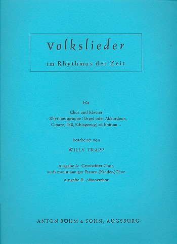 Volkslieder im Rhythmus der Zeit&nbsp;&nbsp;für gem Chor und Klavier, Rhythmusgruppe ad lib&nbsp;&nbsp;Partitur