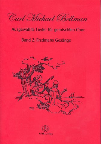 Ausgewählte Lieder Band 2: Fredmans Gesänge  für gem Chor   Partitur
