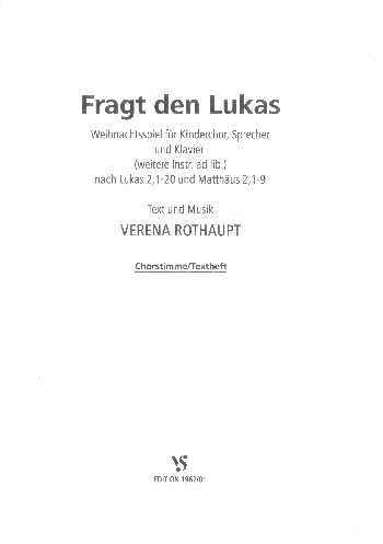 Fragt den Lukas Weihnachtsspiel&nbsp;&nbsp;für Kinderchor, Sprecher und Klavier&nbsp;&nbsp;Chorstimme