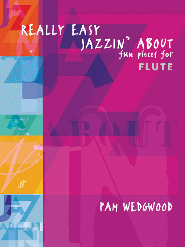 Really easy jazzin' about&nbsp;&nbsp;for flute and piano&nbsp;&nbsp;