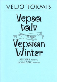 Vepsian winter for male&nbsp;&nbsp;chorus and soloists&nbsp;&nbsp;score