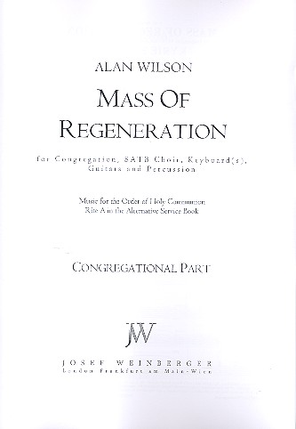 Mass of Regeneration &nbsp;&nbsp;for mixed chorus, keyboard(s), guitars and percussion&nbsp;&nbsp;congregational part