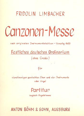 Canzonen-Messe   für gem Chor und Instrumente oder Orgel,  Partitur (= Orgelstimme)  Festliches deutsches Ordinarium ohne Credo
