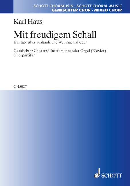 Mit freudigem Schall  für gemischten Chor (SATB) und 4 Instrumente (Bläser, Streicher) oder   Chorpartitur